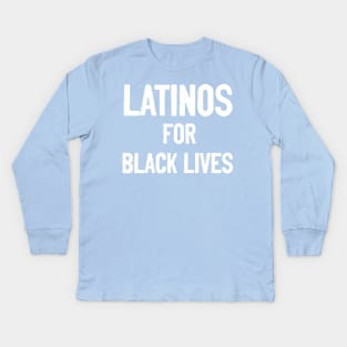 Latinos for black lives Kids Long Sleeve T-Shirt